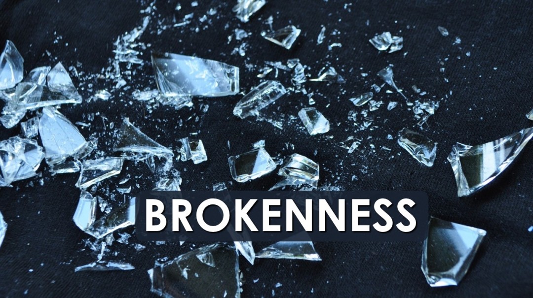 Brokenness Brokenness