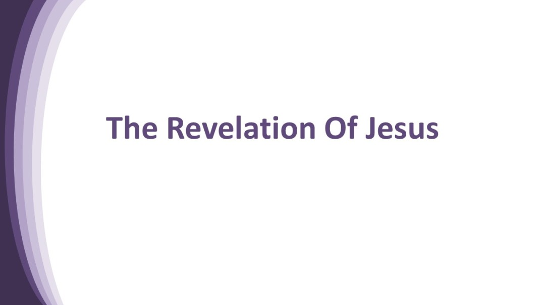 The Revelation Of Jesus The Revelation Of Jesus
