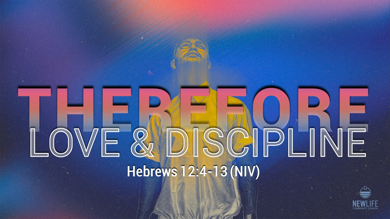 Therefore: Love & Discipline