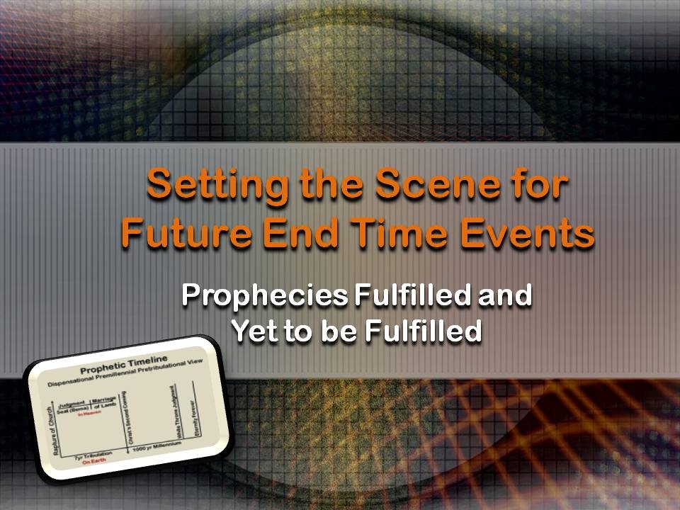 Prophecy Fulfilled and yet to be Fulfilled