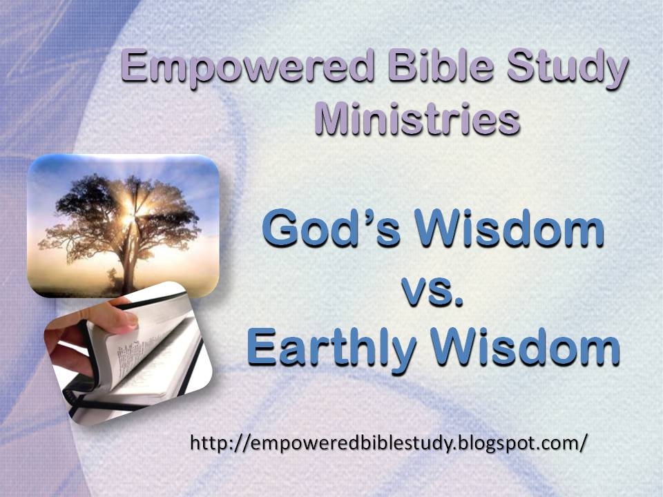 God's Wisdom vs Earthly Wisdom