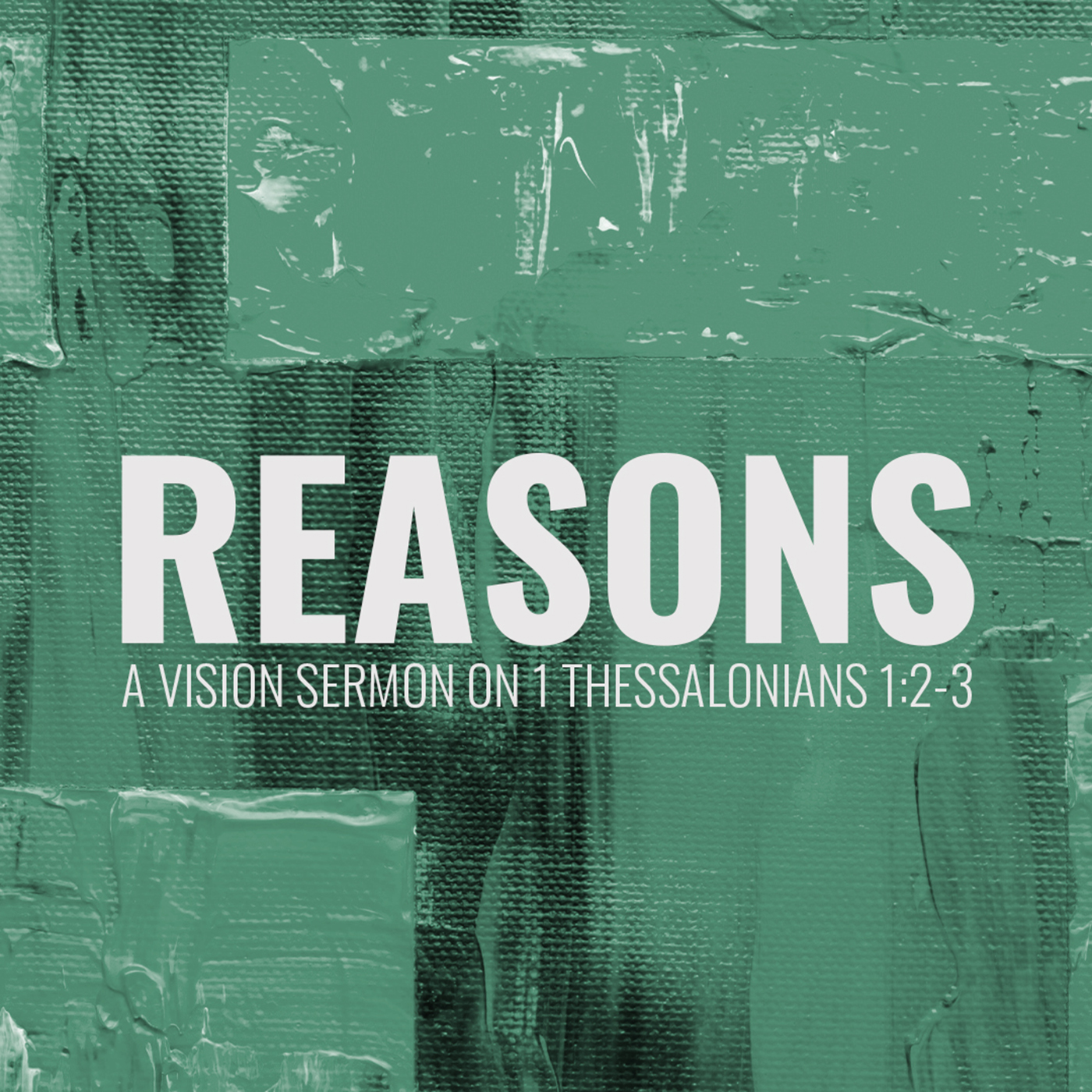 Reasons | A Sermon on 1 Thessalonians 1:2-3 | Chad Harms episode artwork