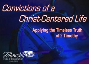 2 Timothy 4 - The Personal Convictions of a Christ-Centered Life