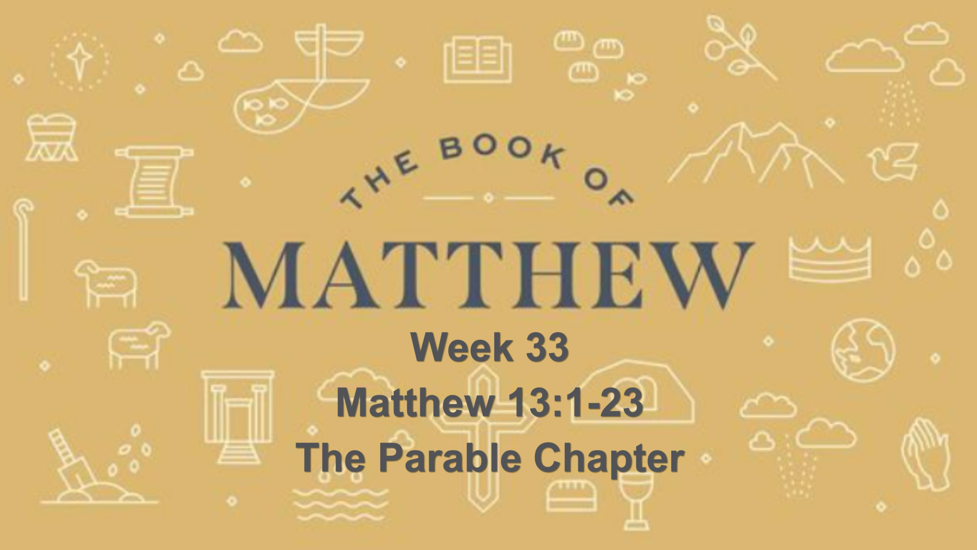 The Book Of Matthew - Week 33 / 13:1-23 The Parable Chapter