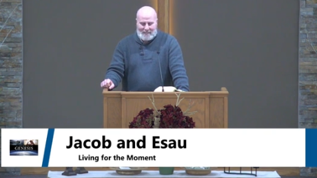 Jacob and Esau, Living for the Moment