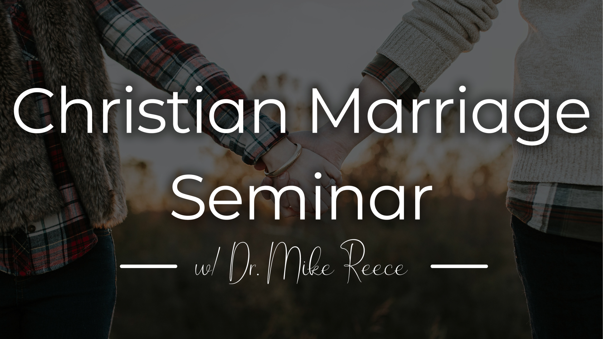 Christian Marriage Seminar Session #1