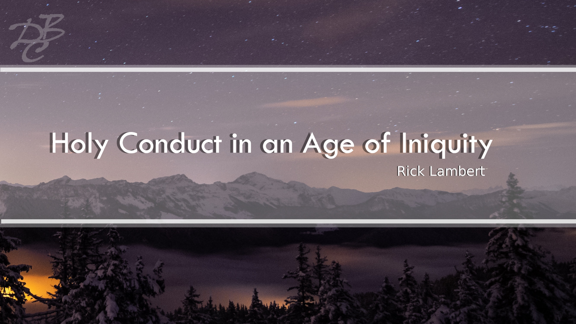 Holy Conduct in an Age of Iniquity