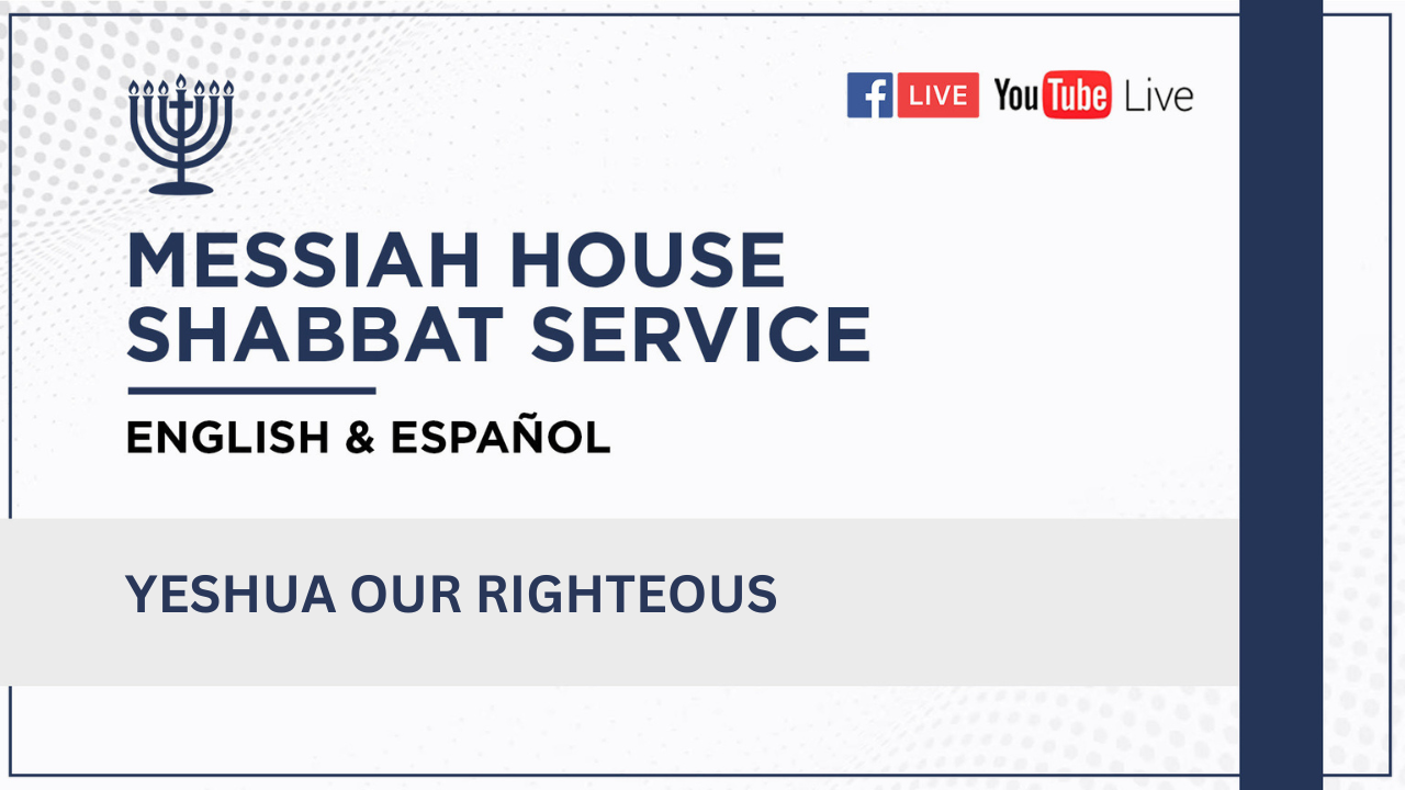 MARCH 21, 2026 - YESHUA OUR RIGHTEOUS