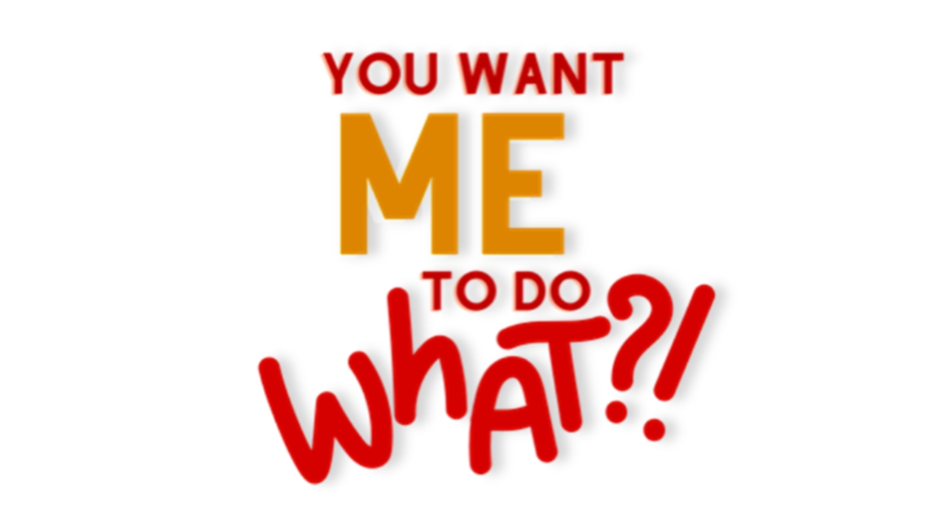 You Want Me To Do What?! #11 - Audio