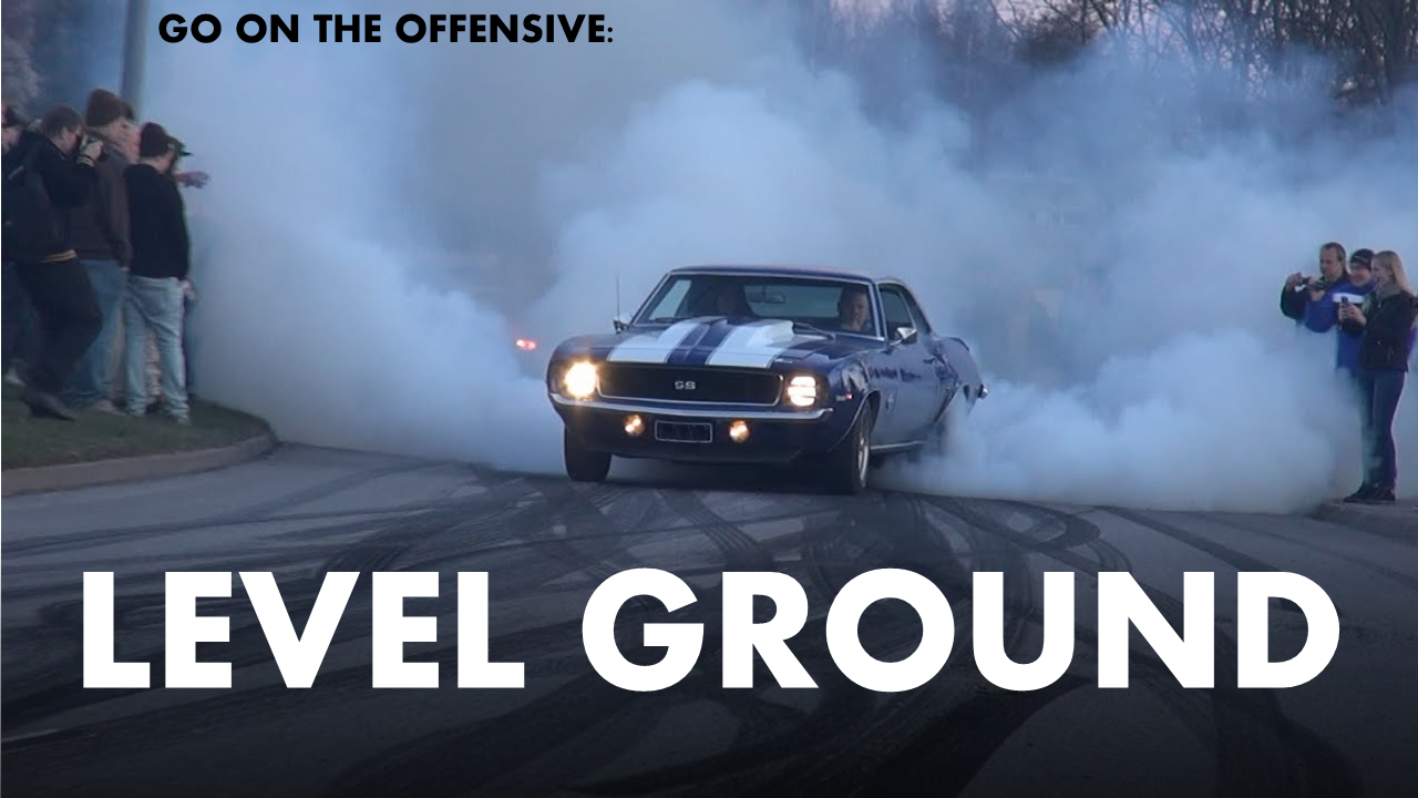 Go On the Offensive: Level Ground