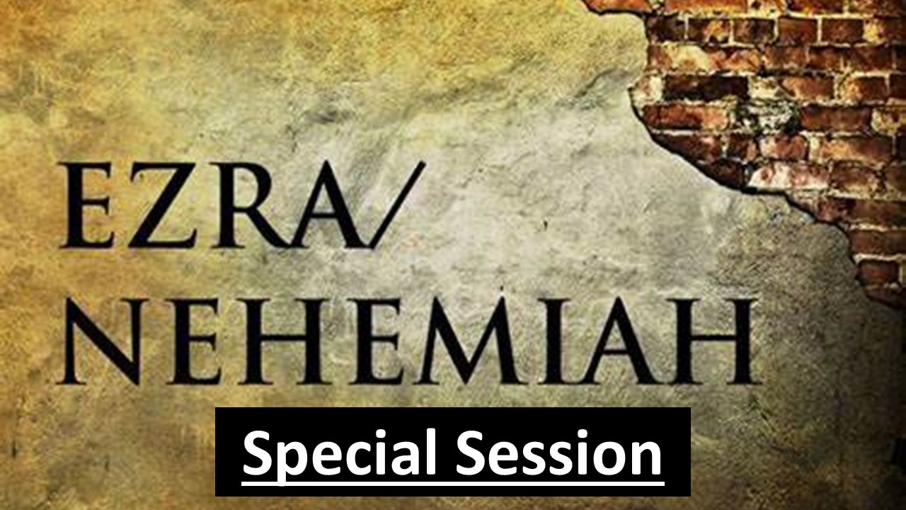 Ezra/Nehemiah Special Session - Audio