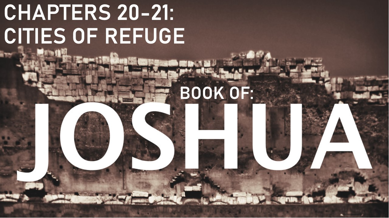 Joshua 20-21 Cities of Refuge - Audio