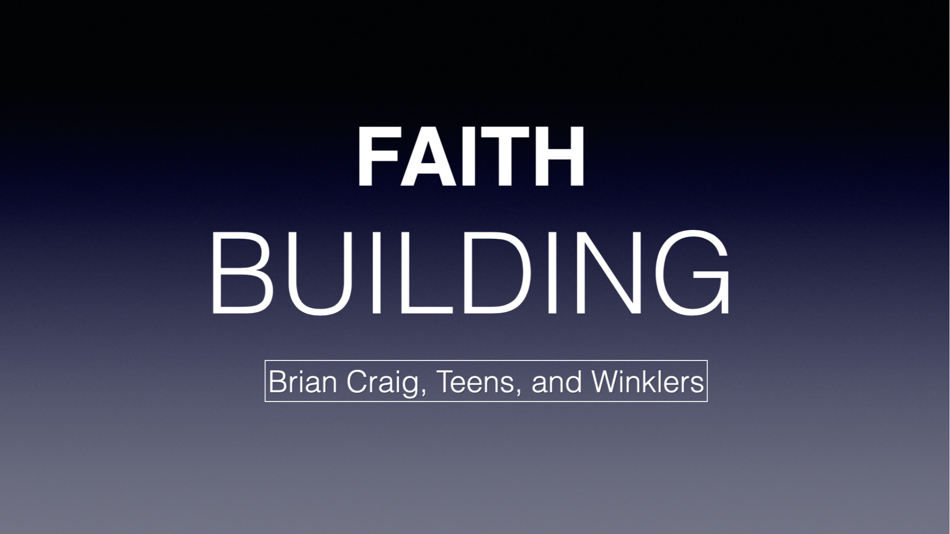 Faith Building - Brian, Teens, and Winklers - Audio episode artwork