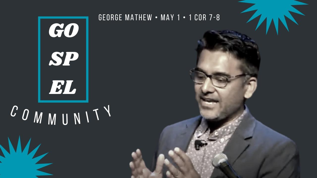 What About This? (1 Corinthians 7 & 8) – George Mathew | Gospel Community - Audio episode artwork