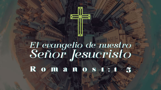1 Romanos 1: 1-5 | El evangelio de nuestro Señor Jesucristo  - Audio episode artwork