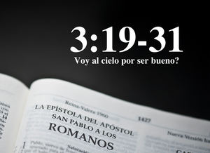 Romanos 3.19-31 - Voy al cielo por ser bueno?" - Audio episode artwork