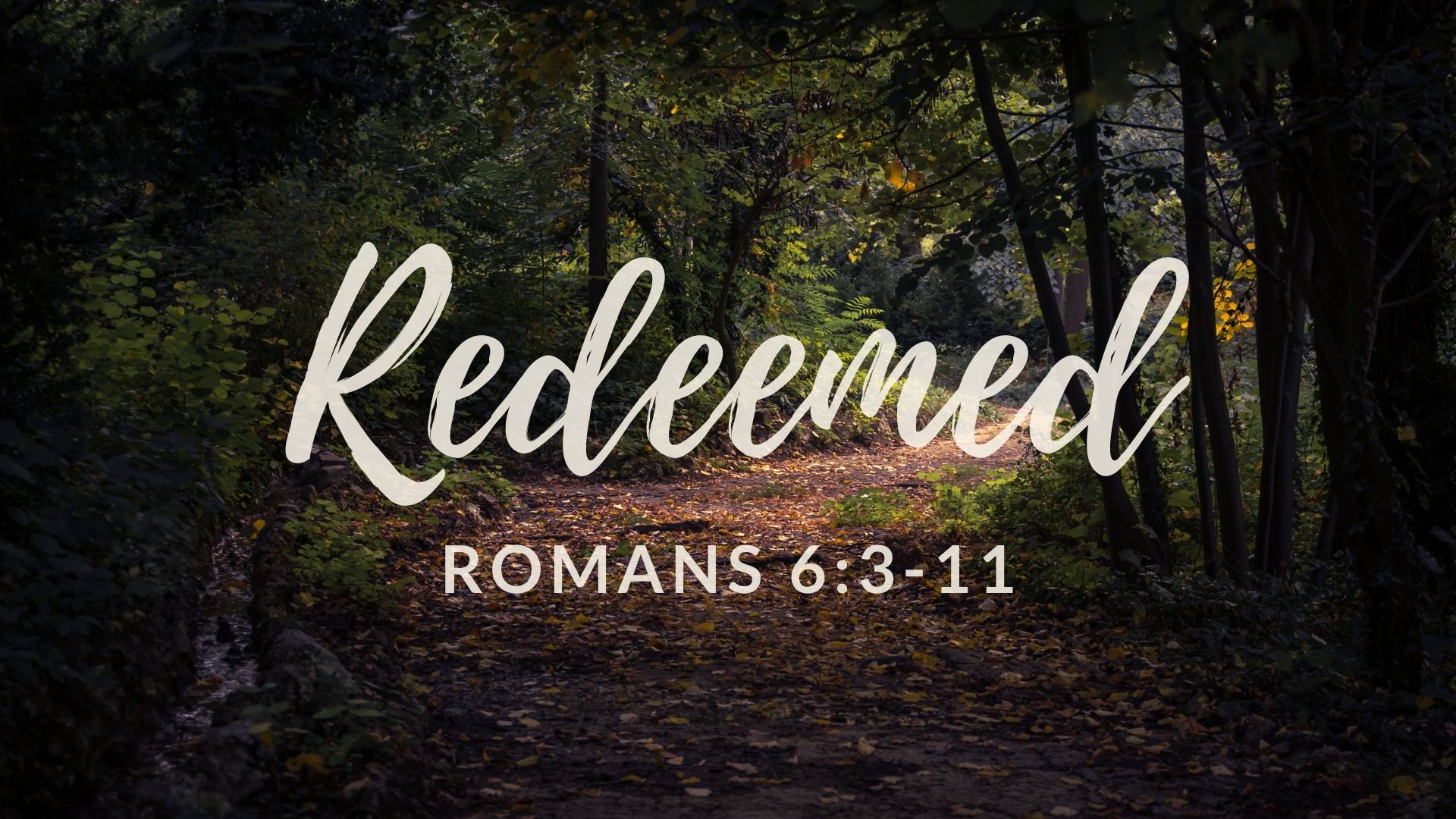 Redeemed | Romans 6:3-11