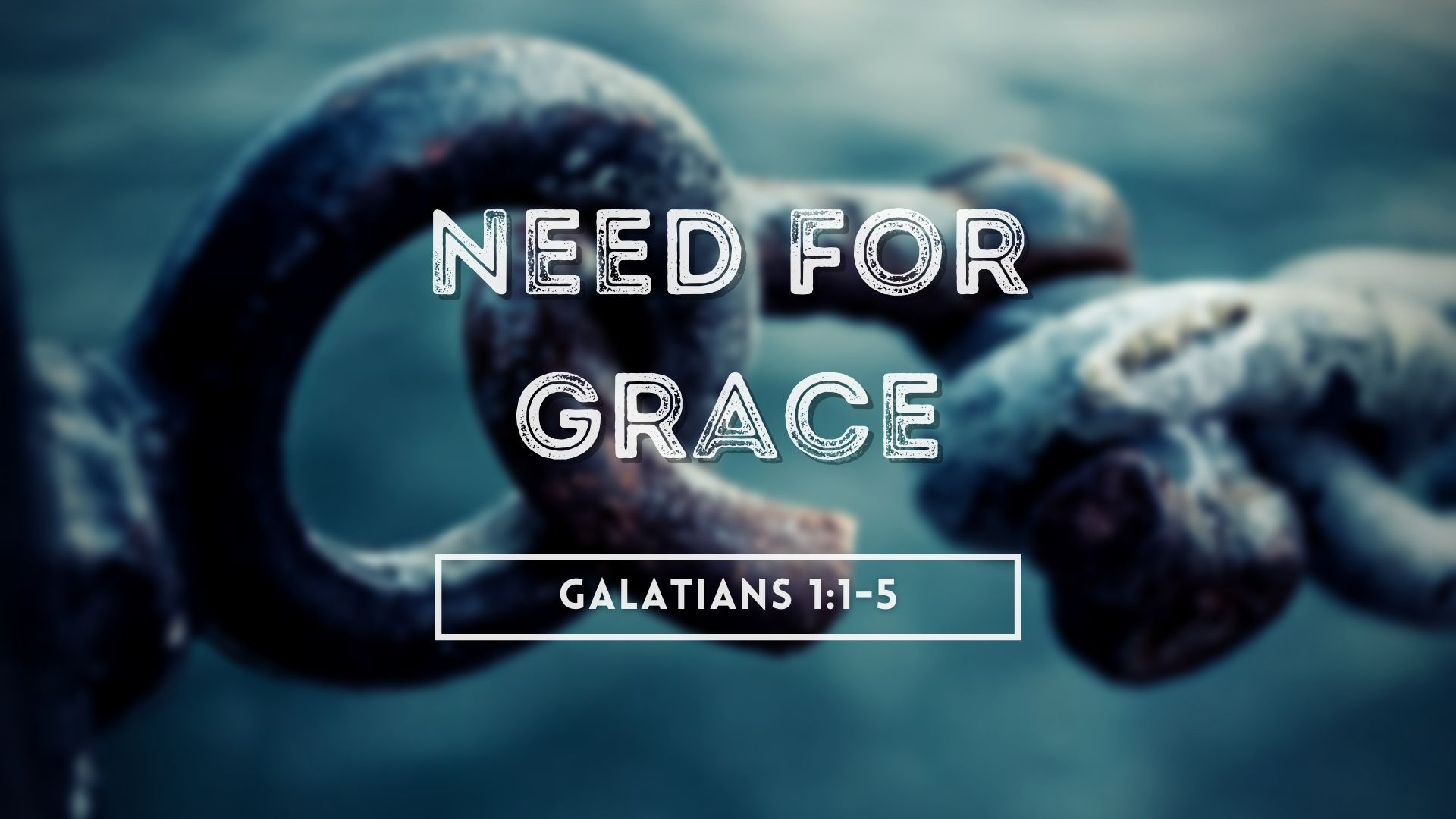 Need For Grace | Galatians 1:1-5