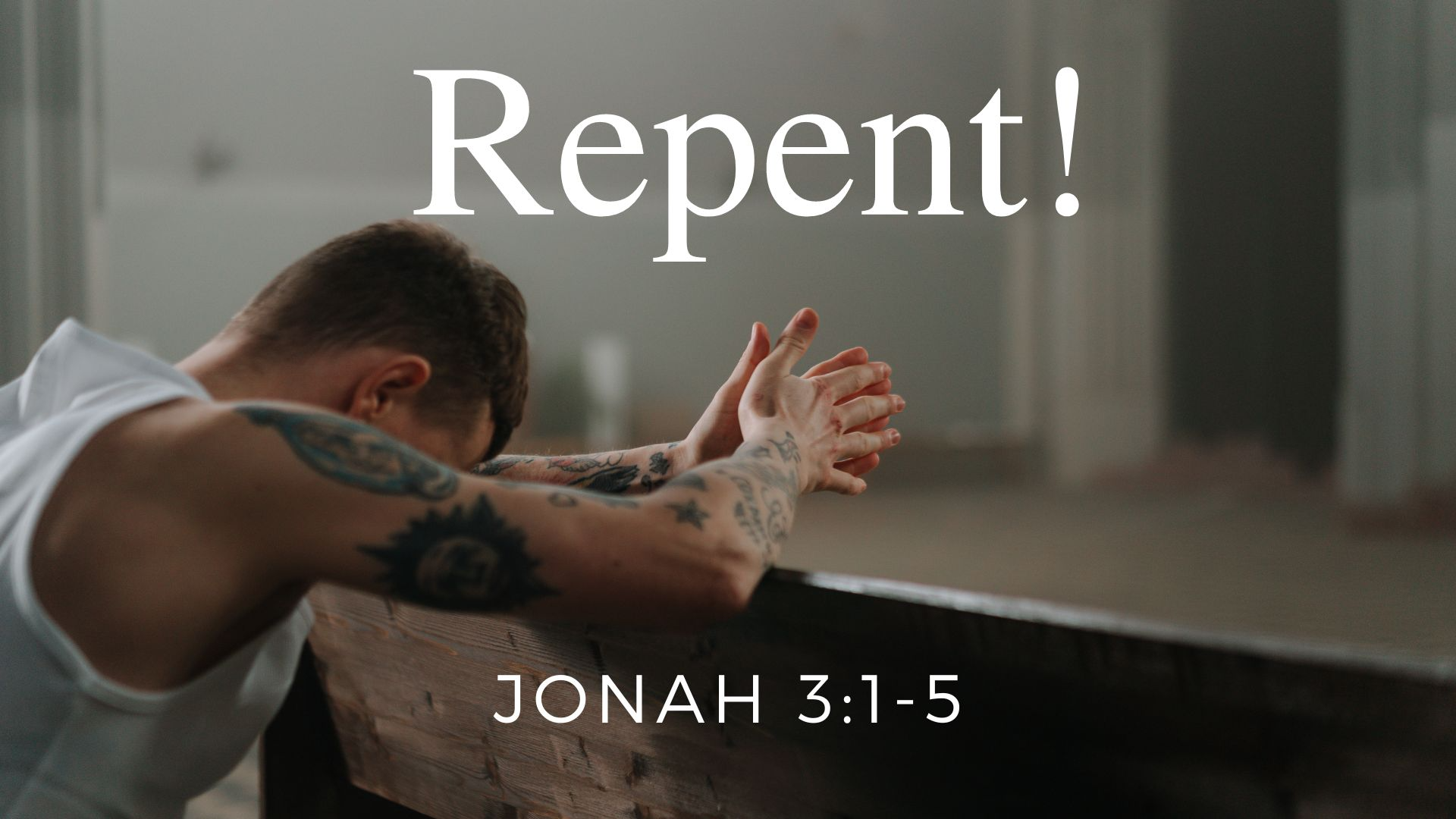 Repent! | Jonah 3:1-5