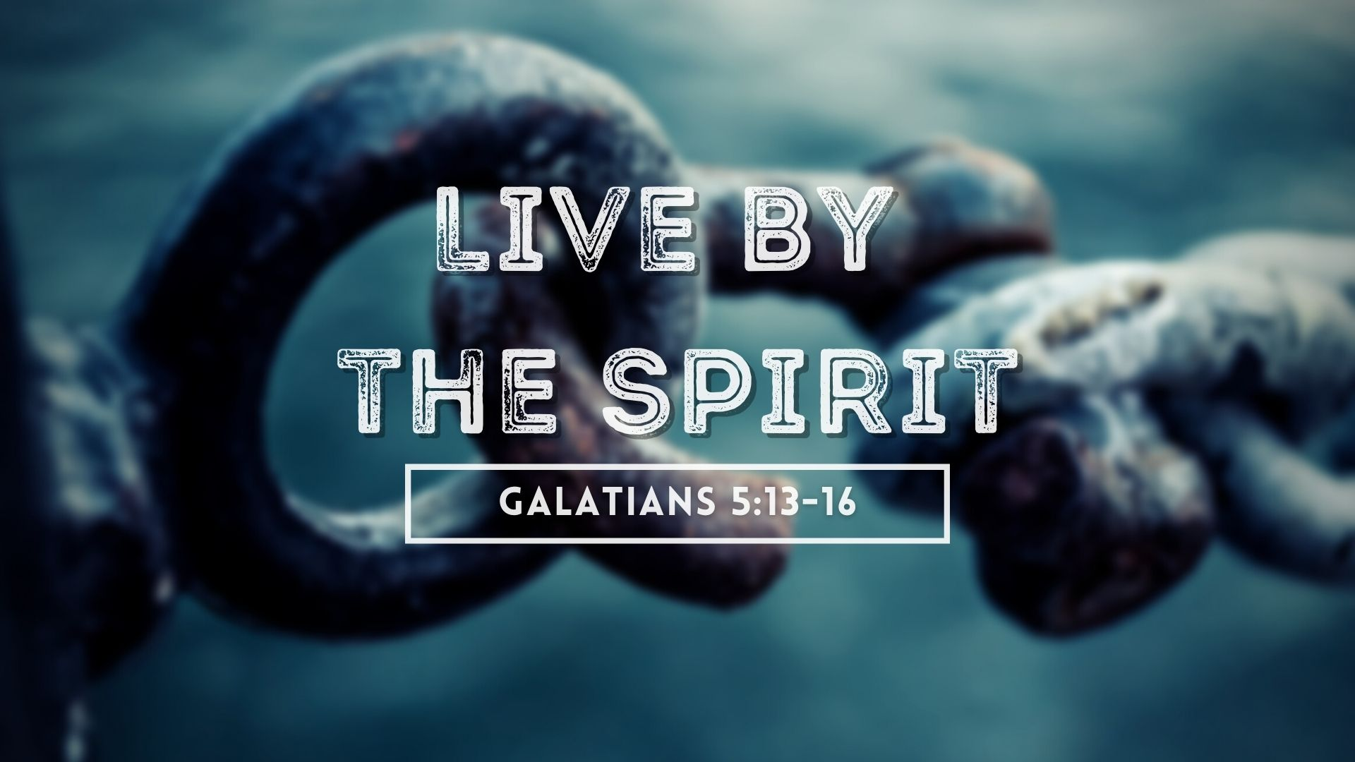 Live by the Spirit | Galatians 5:13-16