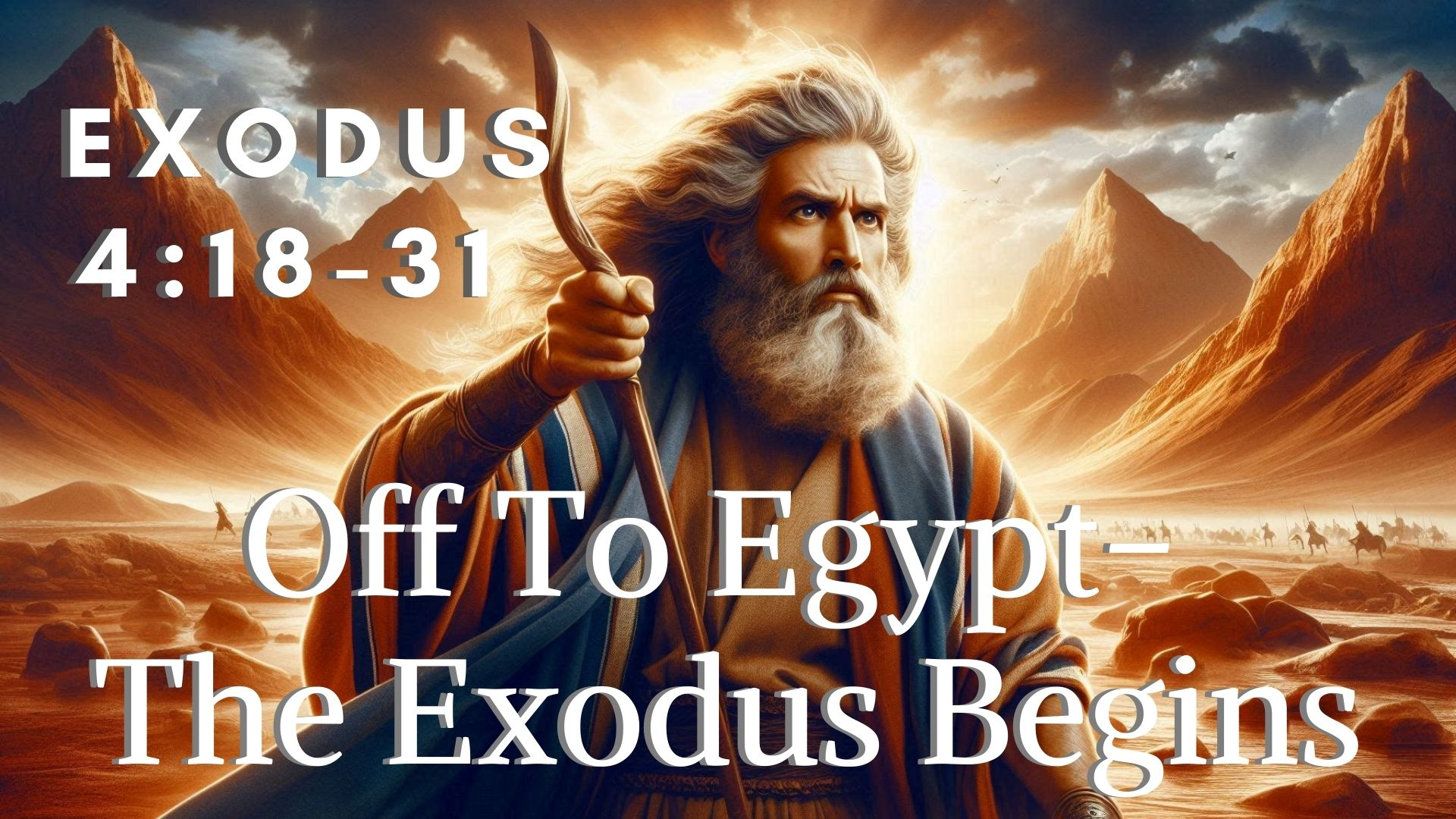 Off to Egypt - The Exodus Begins | Exodus 4:18-31 