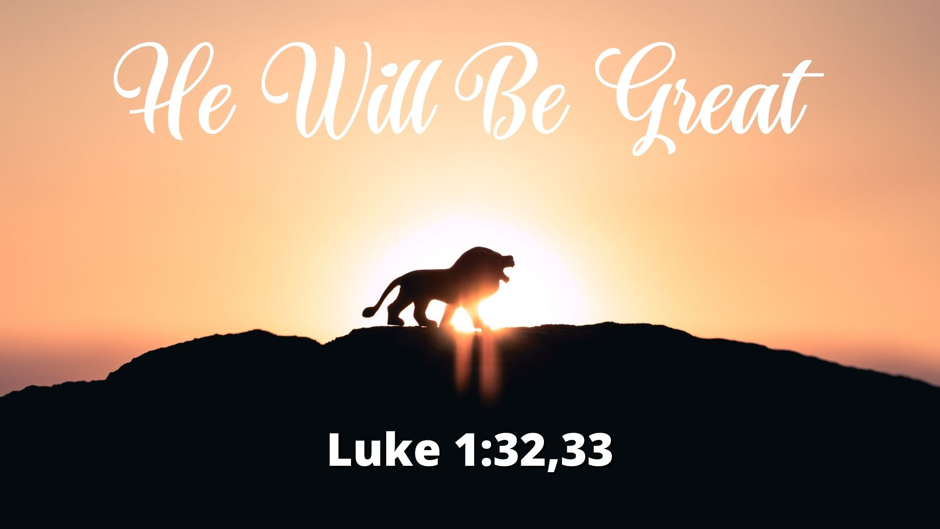 He Will Be Great | Luke 1:32,33 | Christmas Day 2022
