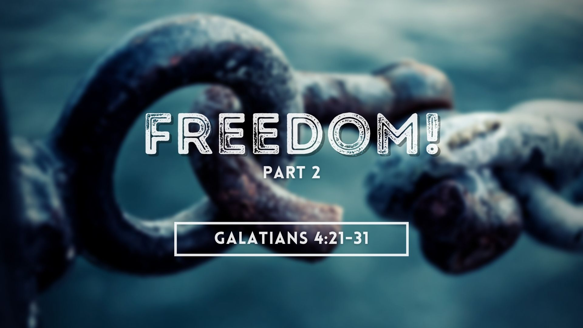 Freedom! (Part 2) | Galatians 5:1-12