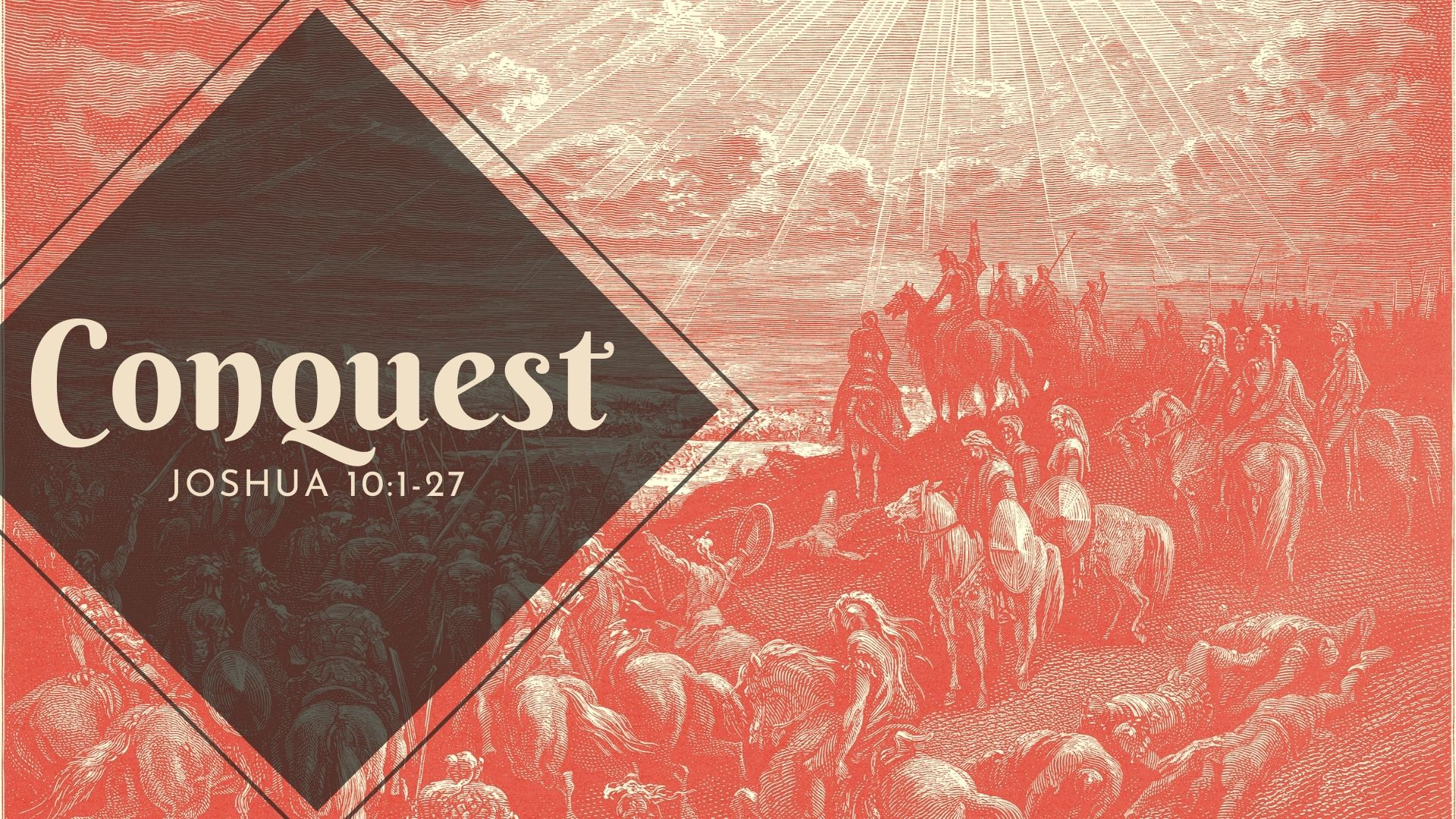 Conquest! | Joshua 10:1-27