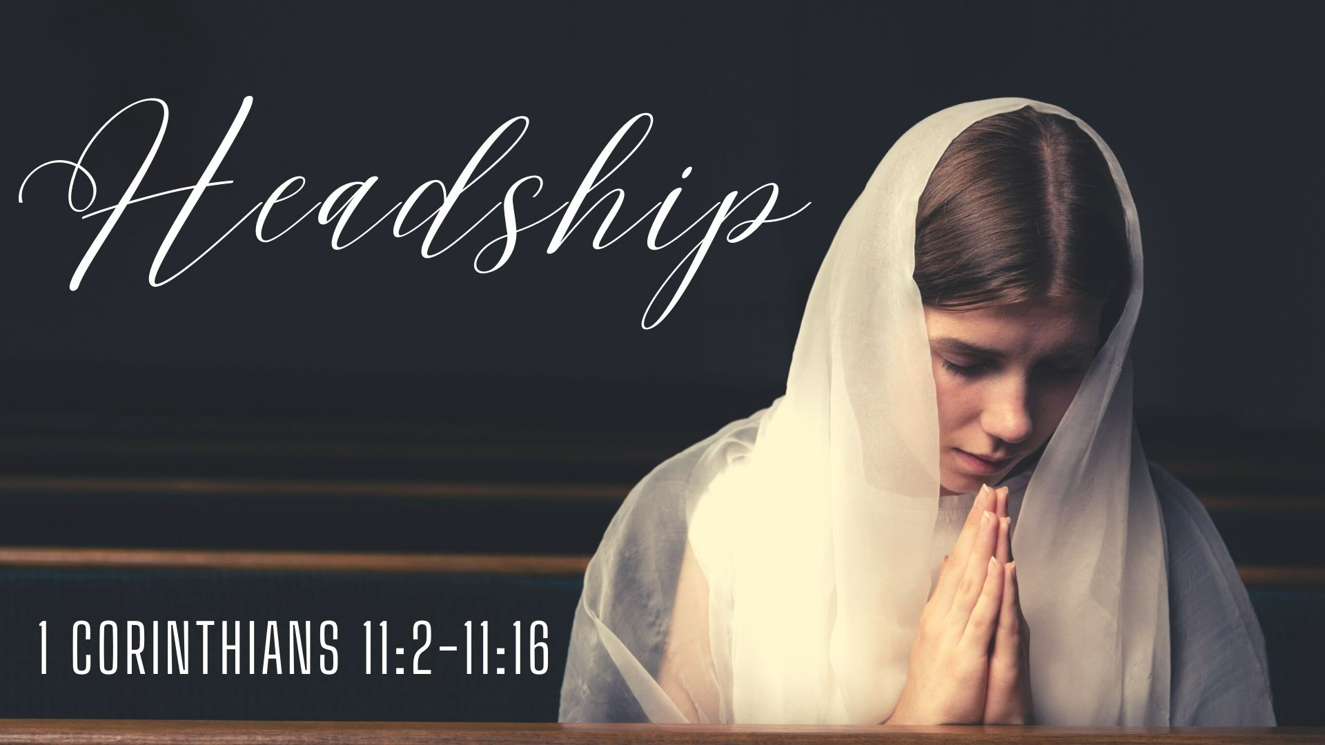 Headship | 1 Corinthians 11:2-16