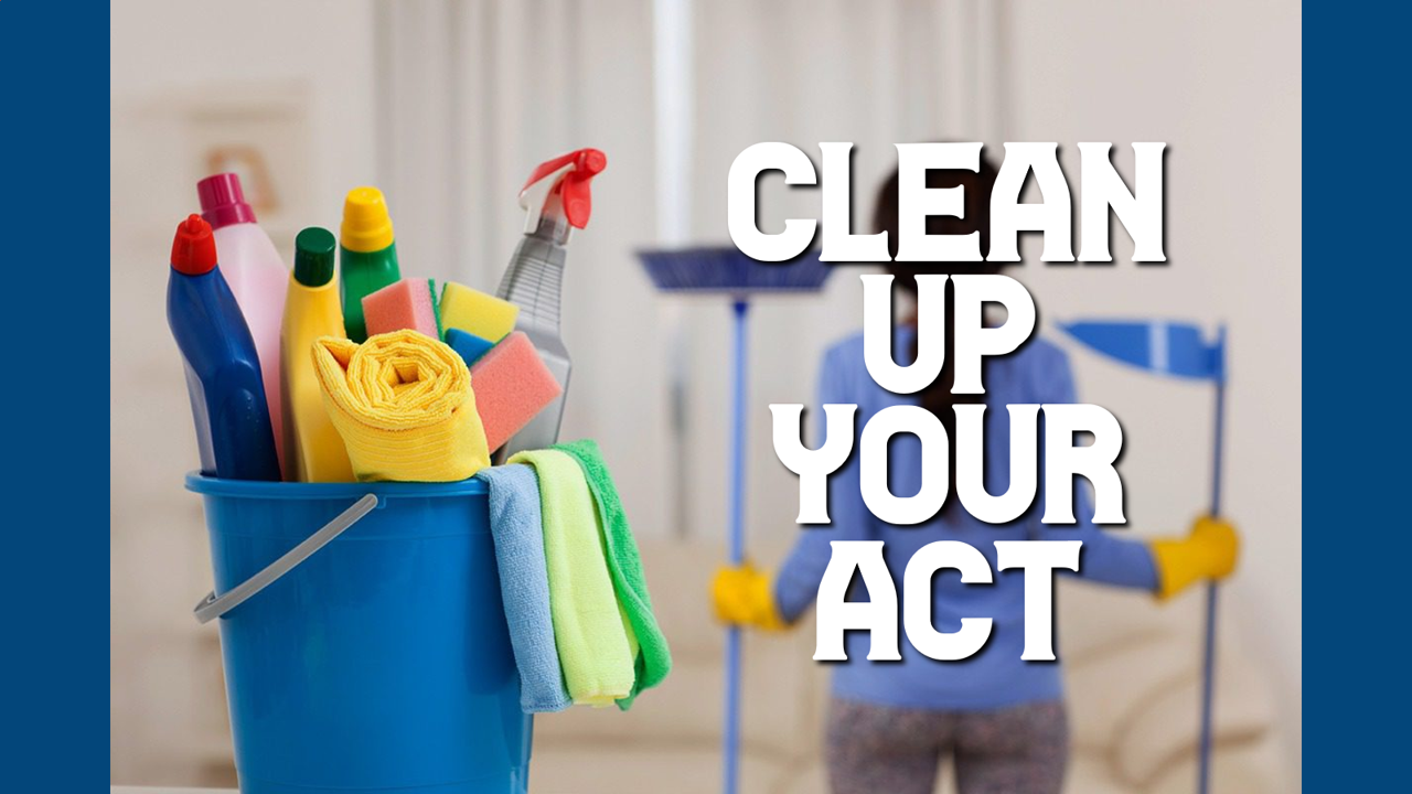 Clean Up Your Act!