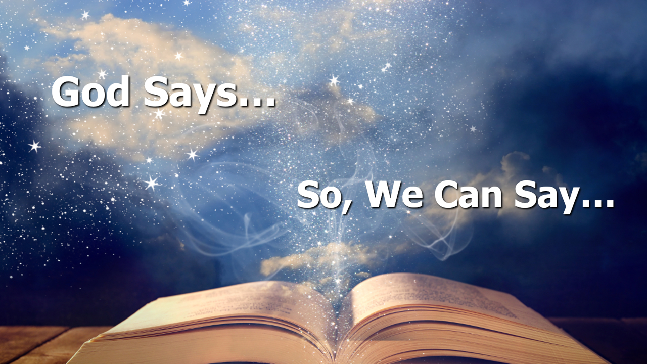 God Says...So, We Can Say...