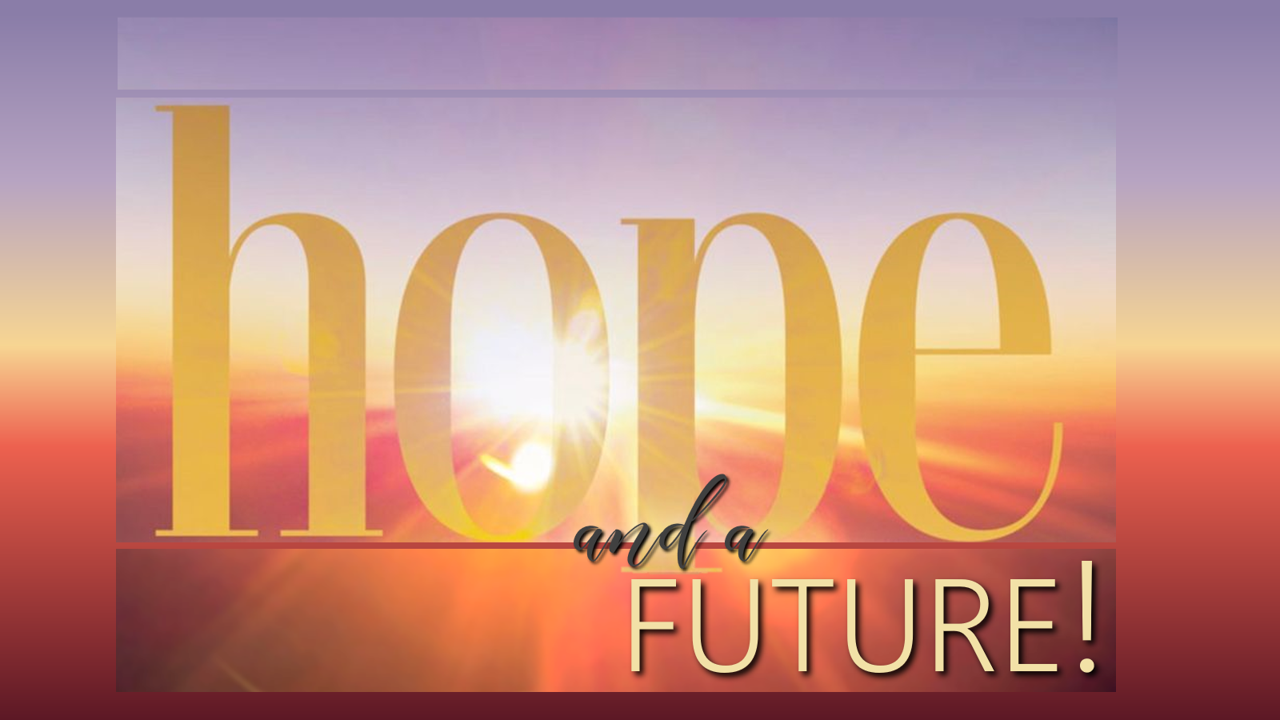 Hope AND A Future