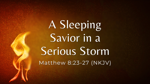 A Sleeping Savior in a Serious Storm