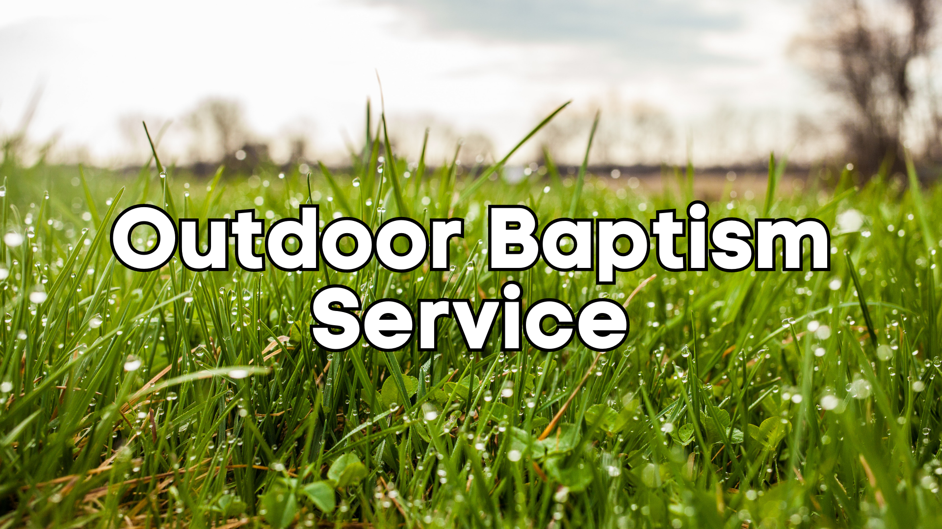 Outdoor Worship Service & Baptisms