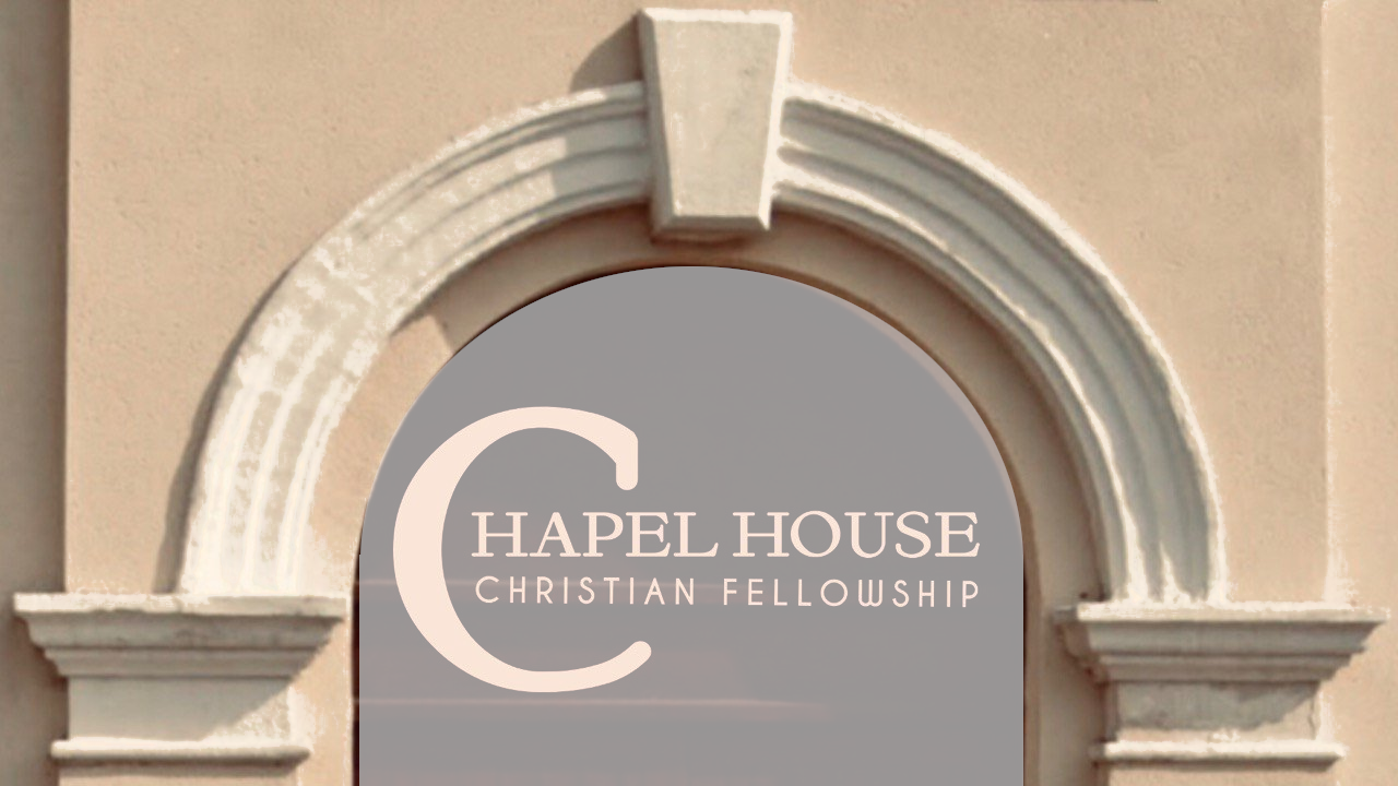 Chapel House Christian Fellowship Livestream Sermon