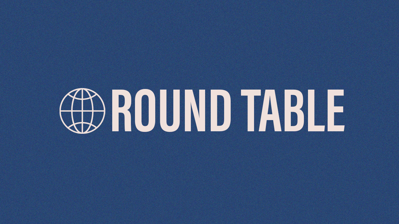 ROUND TABLE
