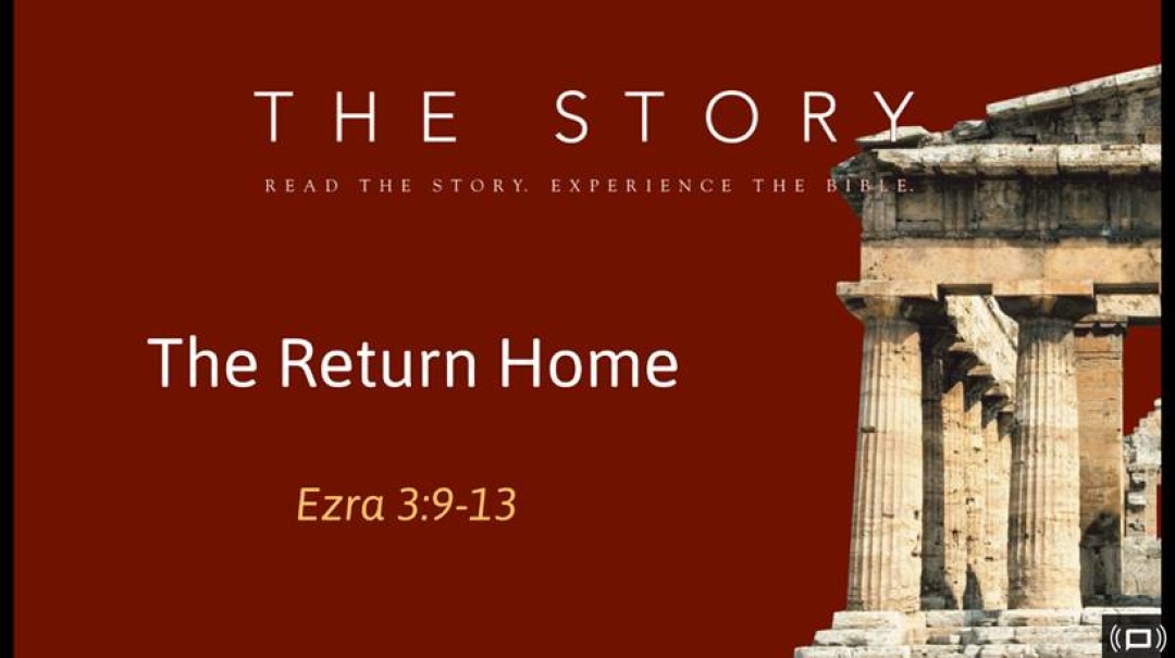 Sermon: The Return Home (Ezra 3:9-13)