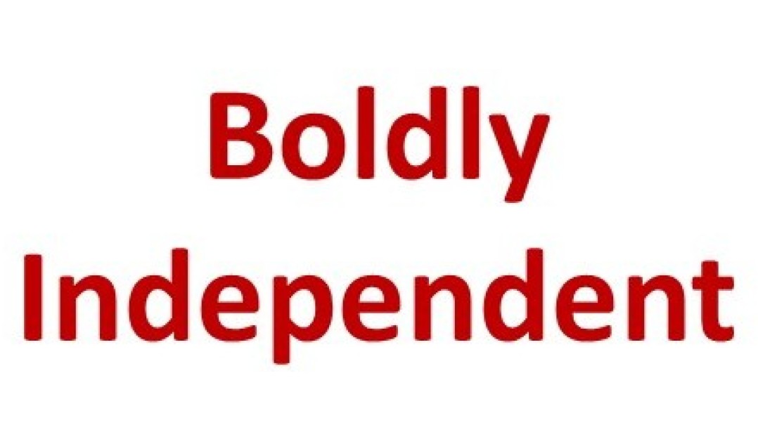 Boldly Independent