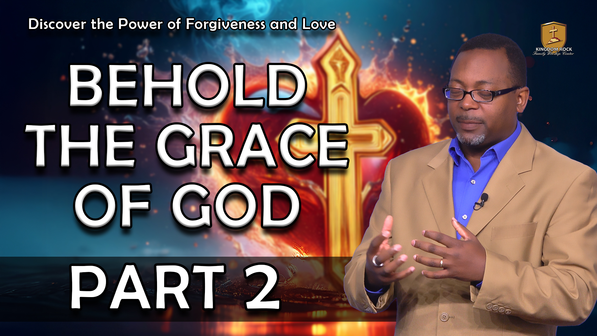 Behold the Grace of God! | Grace and Truth Part 2