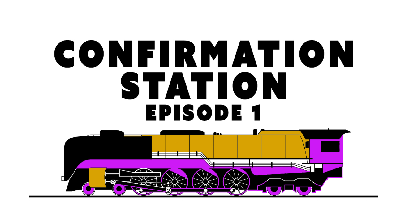 Confirmation Station - Episode 1