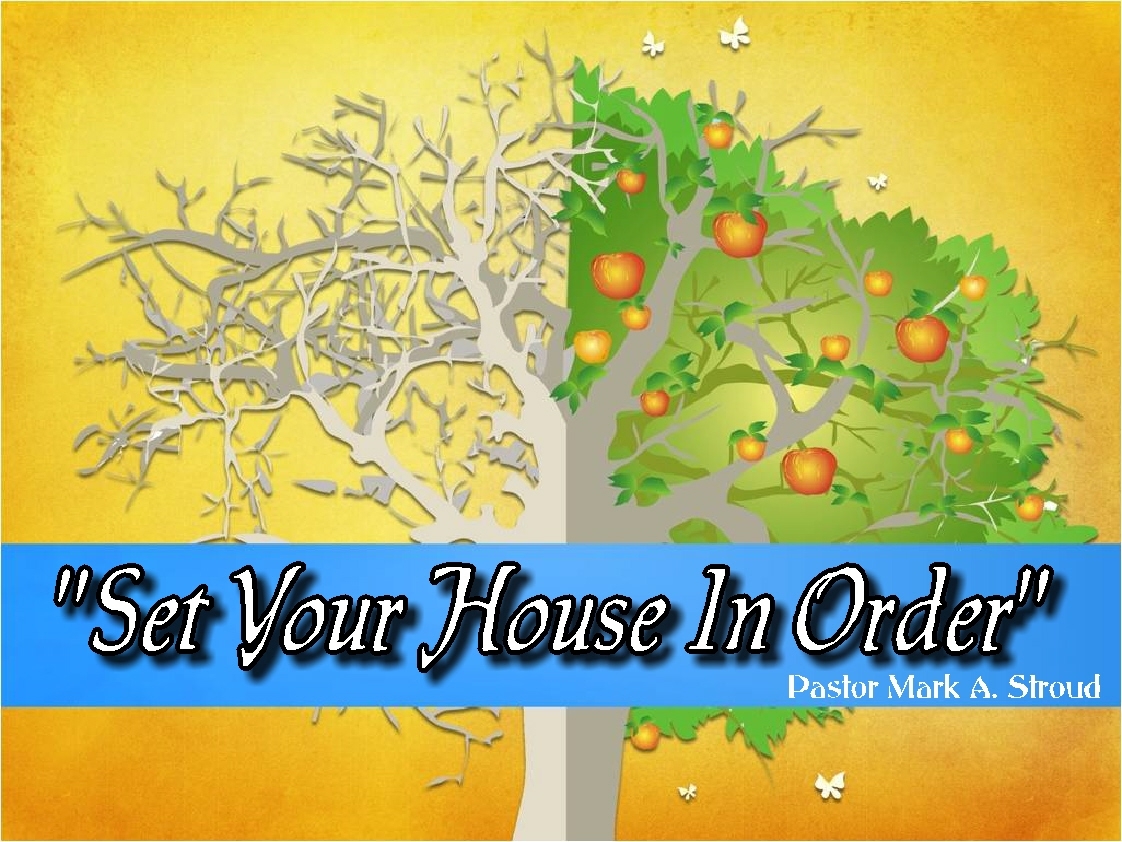 Set Your House In Order Part 1