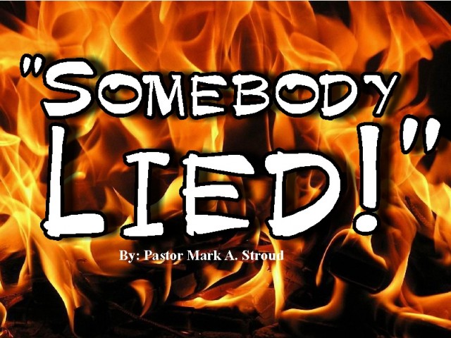 Somebody Lied!