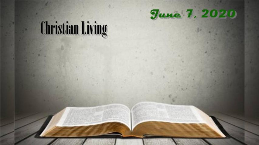 Christian Living June 7, 2020
