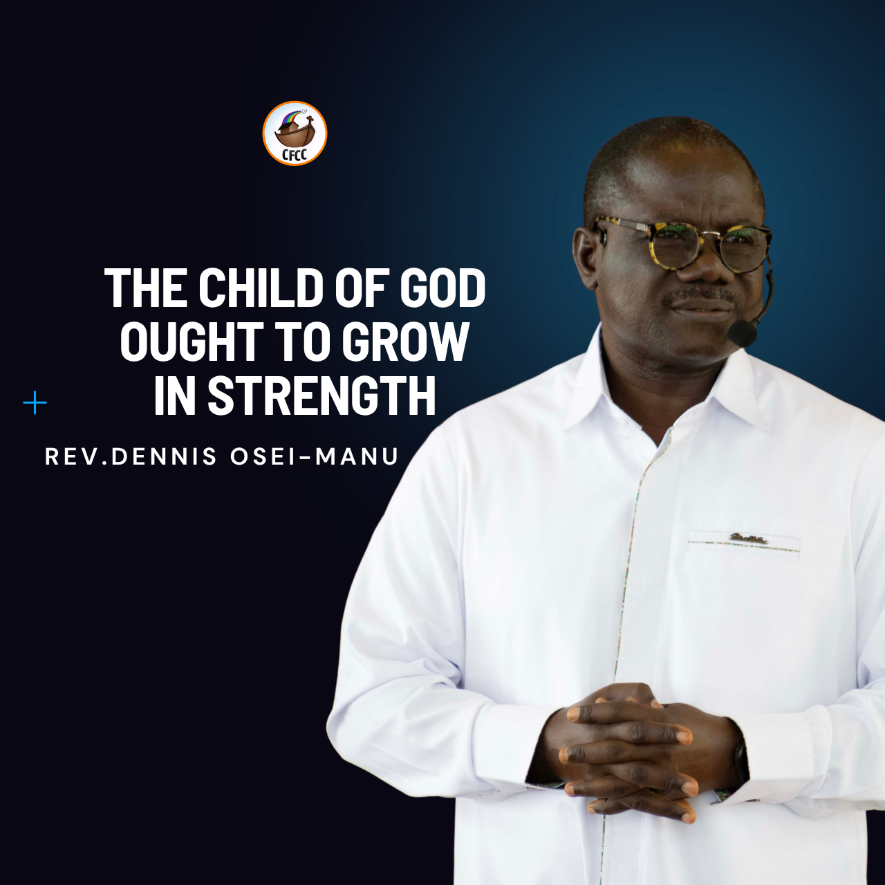 THE CHILD OF GOD OUGHT TO GROW IN STRENGTH - Audio