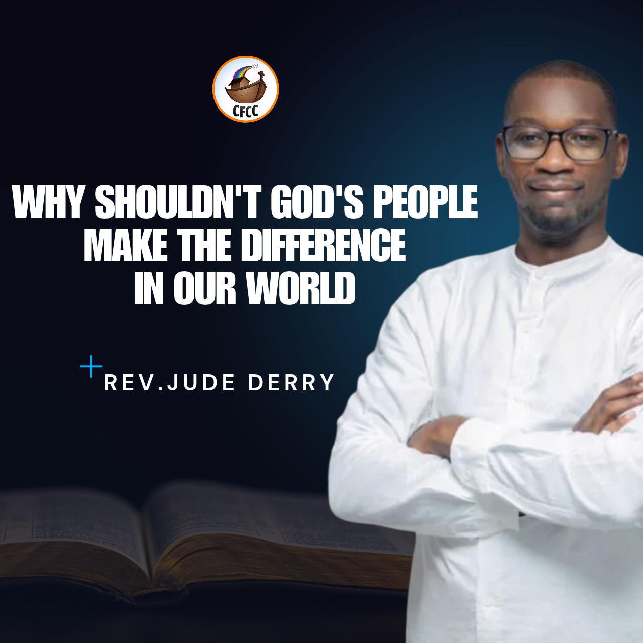 WHY SHOULDN'T GOD'S PEOPLE MAKE THE DIFFERENCE IN OUR WORLD - Audio