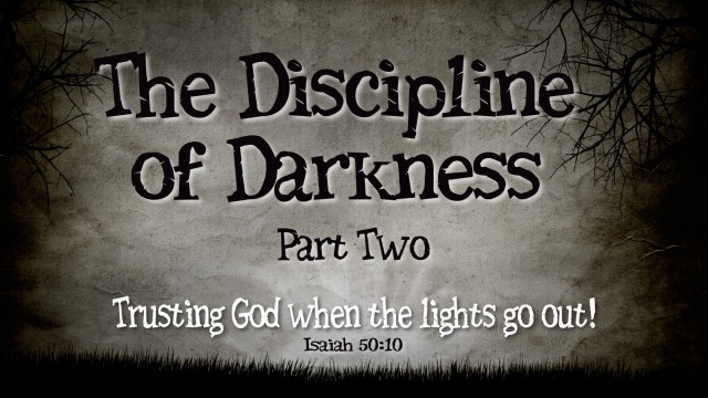 The Discipline of Darkness: part 2- Trusting God when the lights go out! - Audio episode artwork