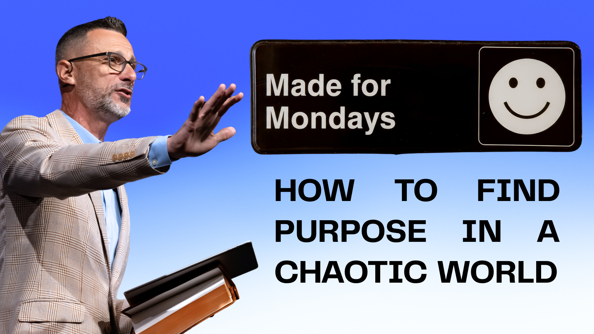 How to Find Purpose in a Chaotic World | Week 1: Made for Mondays | JC Worley - Audio episode artwork