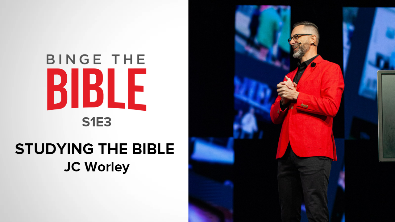 The Basic Principles For Studying The Bible (Binge The Bible Ep3)  |  JC Worley - Audio episode artwork