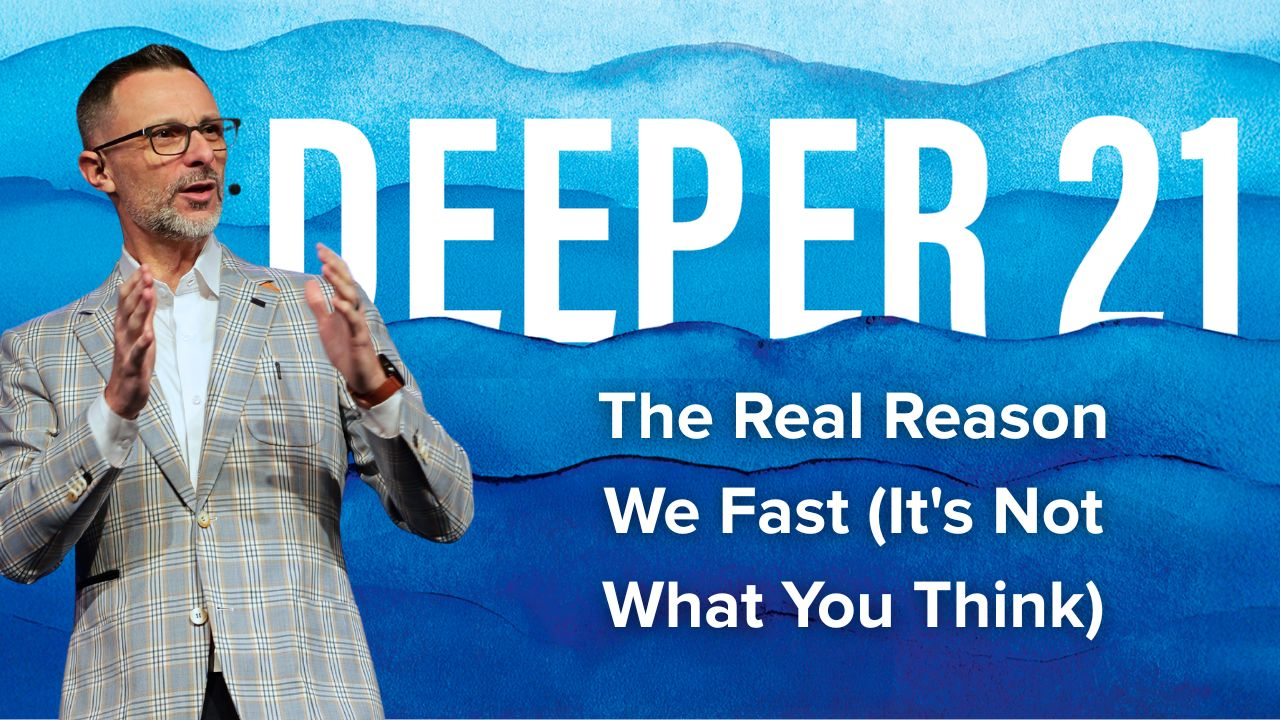 The Real Reason We Fast (It's Not What You Think) | Deeper 21 | JC Worley (GO Church) - Audio episode artwork