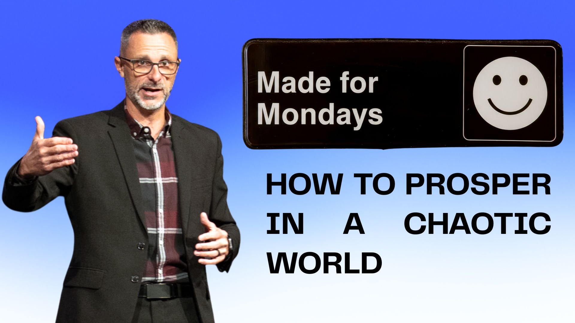 How to Prosper in a World of Chaos | Week 2: Made for Mondays | JC Worley - Audio episode artwork